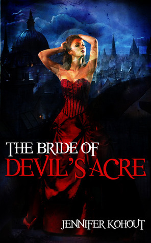 The Bride of Devil's Acre by Jennifer Kohout