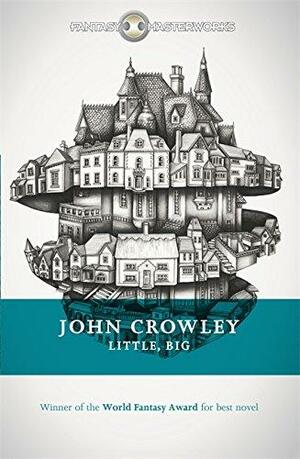 Little, Big by John Crowley