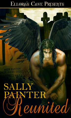 Reunited (Gargoyles Seduced, #1) by Sally Painter