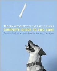 The Humane Society of the United States Complete Guide to Dog Care by The Humane Society of the United States, Marion S. Lane