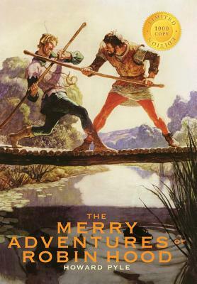 The Merry Adventures of Robin Hood (1000 Copy Limited Edition) by Howard Pyle