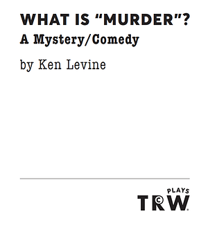 What is “Murder”? by Ken Levine