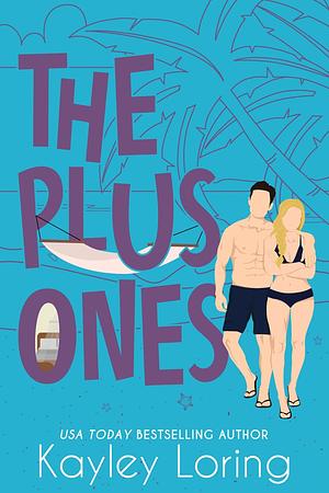 The Plus Ones by Kayley Loring