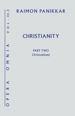 Christianity: A Christophany by Raimon Panikkar