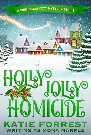 Holly Jolly Homicide by Mona Marple