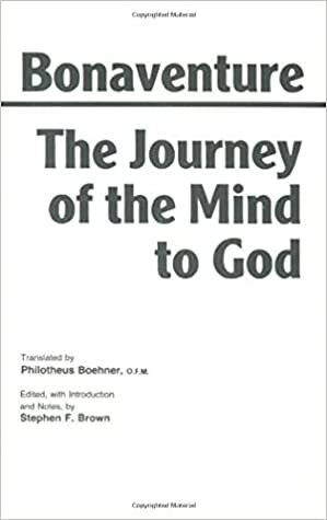 The Journey of the Mind to God by Philotheus Boehner, Stephen F. Brown, St. Bonaventure