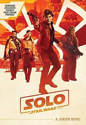 Solo: A Star Wars Story Junior Novel by Lucasfilm, Lucasfilm