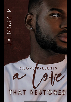 A Love That Restores by Jaimsss P.