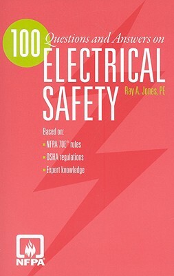 100 Questions and Answers on Electrical Safety by Ray A. Jones