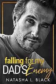 Falling for My Dad's Enemy: A Secret Baby, Enemies to Lovers Romance by Natasha L. Black