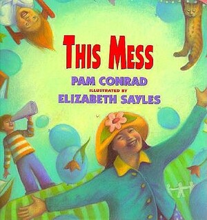 This Mess by Pam Conrad