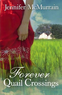 Forever Quail Crossings by Jennifer McMurrain, Brandy Walker