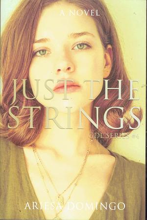 Just the Strings by Ariesa Domingo (Beeyotch)