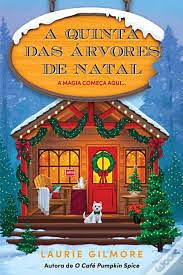 A Quinta das Árvores de Natal by Laurie Gilmore