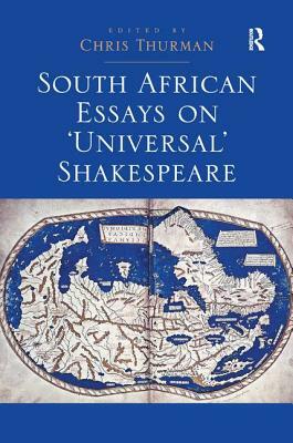 South African Essays on 'universal' Shakespeare by Chris Thurman