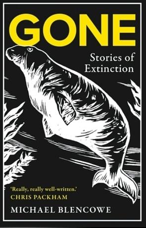 Gone: Stories of Extinction by Michael Blencowe