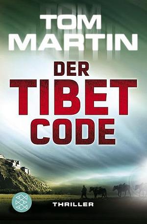 Der Tibet-Code by Tom Martin, Stefanie Schäfer