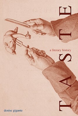 Taste: A Literary History by Denise Gigante