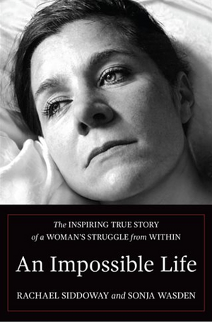 An impossible life by Rachael Siddoway