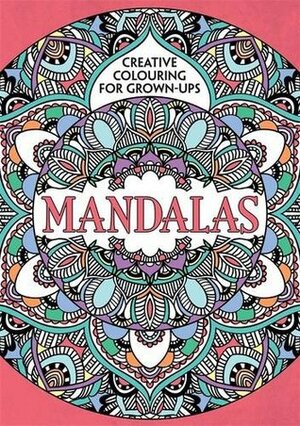 Creative Colouring for Grown Ups: Mandalas by Michael O'Mara