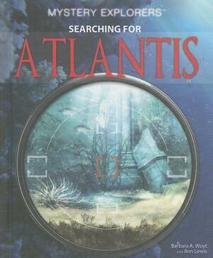 Searching for Atlantis by Ann Lewis, Barbara A. Woyt