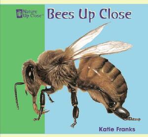 Bees Up Close by Katie Franks