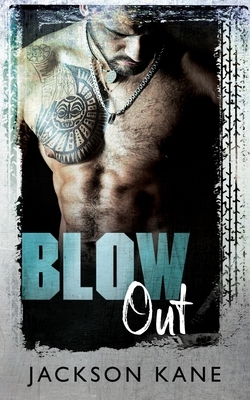 Blow Out by Jackson Kane