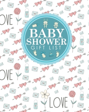Baby Shower Gift List: Baby Shower Memory Book, Gift Record Book, Gift List, Present List, Recorder, Organizer, Keepsake, Cute Wedding Cover by Rogue Plus Publishing