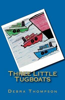Three Little Tugboats by Debra Thompson