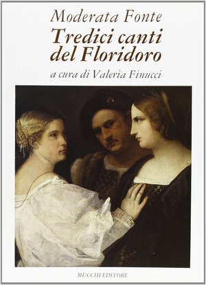 Tredici canti del Floridoro by Moderata Fonte