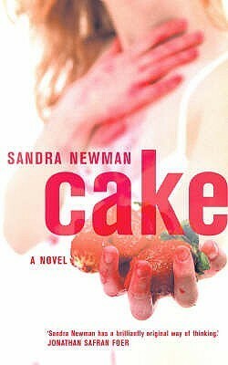 Cake by Sandra Newman