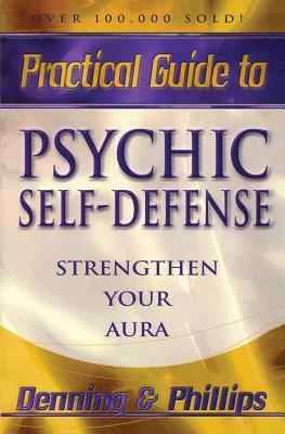 Practical Guide to Psychic Self-Defense: Strengthen Your Aura by Melita Denning