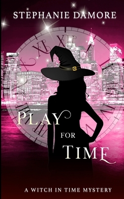 Play For Time by Stephanie Damore