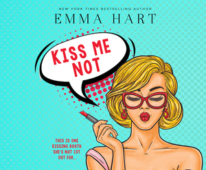 Kiss Me Not by Emma Hart