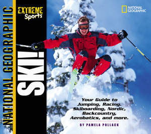 Extreme Sports: Ski! by Joy Masoff