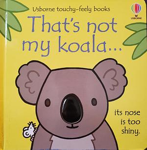 That's not my Koala... by Fiona Watt