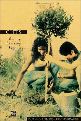 Gifts: The Joy of Serving God by Laurie Pederson, Judson Poling, John Ortberg