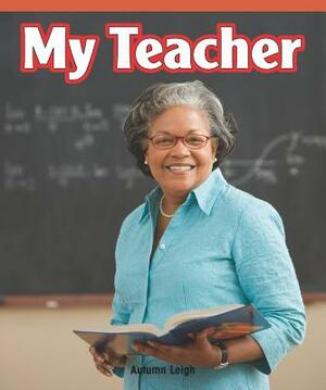 My Teacher by Autumn Leigh