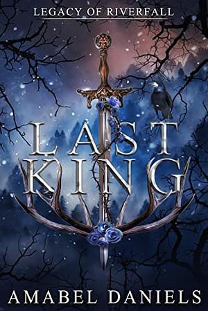 Last King by Amabel Daniels