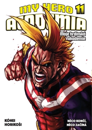 My Hero Academia - Moje hrdinská akademie 11: Něco končí, něco začíná by Kōhei Horikoshi