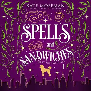 Spells and Sandwiches by Kate Moseman