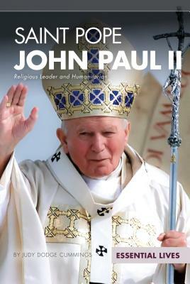 Saint Pope John Paul II: Religious Leader and Humanitarian by Judy Dodge Cummings