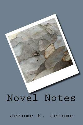 Novel Notes by Jerome K. Jerome