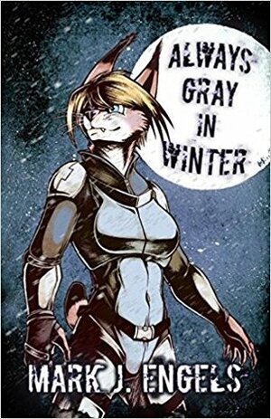 Always Gray in Winter by Mark J. Engels