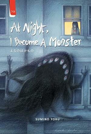 At Night, I Become A Monster by loundraw, Yoru Sumino