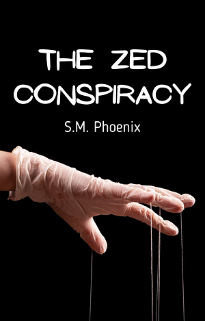 The Zed Conspiracy by S.M. Phoenix