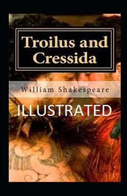 Troilus and Cressida illustrated by William Shakespeare
