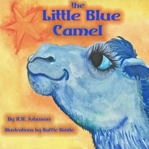 The Little Blue Camel: Edited and Illustrated Version by R. W. Johnson