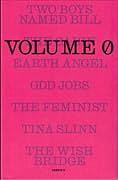 Volume 0: Issue 3 by Madeline Cash, Tony Tulathimutte, Brian Evenson, Laura Dave, Jonathan Escoffery, Olivie Blake, Tim Blackett