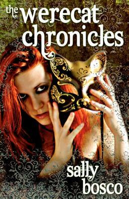 The Werecat Chronicles by Sally Bosco